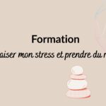 Apaiser son stress et prendre du recul – Formation en ligne